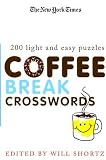 The New York Times Coffee Break Crosswords: 200 Light and Easy Puzzles [NYT COFFEE BREAK CROSSWORDS]