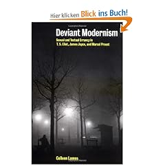 Deviant Modernism: Sexual and Textual Errancy in T.S Eliot, James Joyce, and Marcel Proust