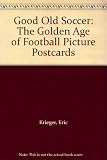 Good old soccer : the golden age of football picture postcards