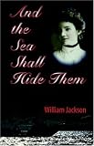 And The Sea Shall Hide Them [Paperback]
