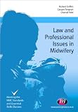 Law and Professional Issues in Midwifery (Transforming Midwifery Practice)
