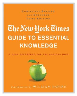 The New York Times Guide to Essential Knowledge( A Desk Reference for the Curious Mind)[NYT GT ESSENTIAL KNOWLEDGE-3E][Hardcover]
