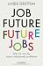 Job Future - Future Jobs: Wie wir von der neuen Arbeitswelt profitieren
