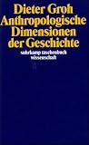 Produkt-Bild: Anthropologische Dimensionen der Geschichte (suhrkamp taschenbuch wissenschaft)