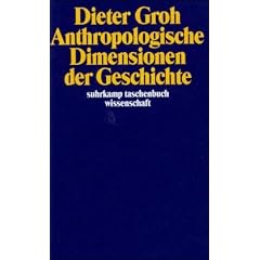 Anthropologische Dimensionen der Geschichte (suhrkamp taschenbuch wissenschaft)