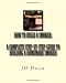 How to Build a Smoker: A Complete Step-by-Step Guide to Building a Homemade Smoker: Build an awesome smoker from a 55 gallon drum