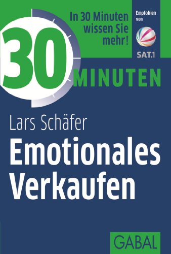 30 Minuten Emotionales Verkaufen (German Edition)
