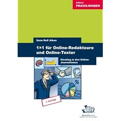 1x1 f�r Online-Redakteure und Online-Texter: Einstieg in den Online-Journalismus