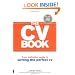 The CV Book: Your Definitive Guide to Writing the Perfect CV