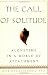 The Call Of Solitude: Alonetime In A World Of Attachment