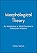 Morphological Theory: An Introduction to Word Structure in Generative Grammar