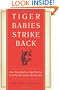 Tiger Babies Strike Back: How I Was Raised by a Tiger Mom but Could Not Be Turned to the Dark Side