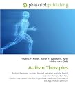 Autism Therapies: Autism therapies. Autism, Applied behavior analysis, Pivotal response therapy, Son-Rise, Gluten-free, casein-free diet, Hyperbaric medicine, Craniosacral therapy, Autism spectrum