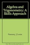 Algebra and trigonometry : a skills approach