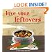 Love Your Leftovers (Cookery)