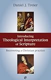Introducing theological interpretation of scripture : recovering a Christian practice