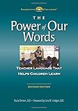 The Power of Our Words: Teacher Language that Helps Children Learn (Responsive Classroom)