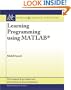 Learning Programming using MATLAB (Synthesis Lectures on Electrical Engineering)