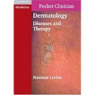 Dermatology: Diseases and Therapy (Cambridge Pocket Clinicians) by  Norman Levine