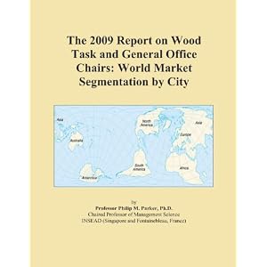 The 2009 Report on Wood Task and General Office Chairs: World Market Segmentation by City by Icon Group International