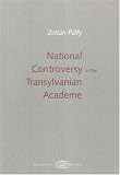 National Controversy in the Transylvanian Academe: The Cluj/Kolozsvar University in the First Half of the 20th Century