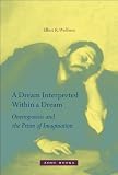 A dream interpreted within a dream : oneiropoiesis and the prism of imagination