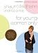 For Young Women Only: What You Need to Know About How Guys Think