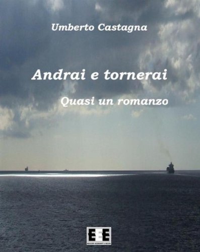 Andrai e tornerai: 1 (Esperienze e Testimonianze) (Italian Edition)