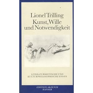 Kunst, Wille und Notwendigkeit: Literaturkritische und kulturphilosophische Essays