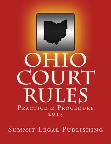 Ohio Court Rules 2015, Practice & Procedure