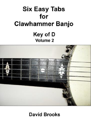 Six Easy Clawhammer Banjo Tabs - Key of D, Volume 2
