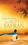 Der Duft von Safran: Roman
