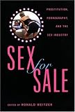 Sex for Sale: Prostitution, Pornography, and the Sex Industry