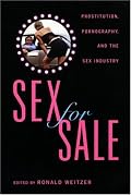 Sex for Sale: Prostitution, Pornography, and the Sex Industry