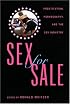 Sex for Sale: Prostitution, Pornography, and the Sex Industry