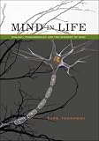 Mind in Life: Biology, Phenomenology, and the Sciences of Mind