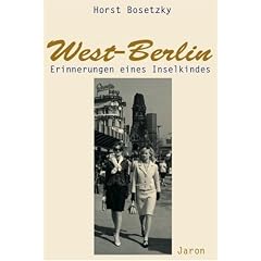 West-Berlin: Erinnerungen eines Inselkindes