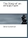 The Story of an African Farm: A Novel