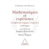 Math�matiques et exp�rience : L'empirisme logique � l'�preuve (1918-1940)par Jacques Bouveresse