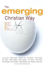 The Emerging Christian Way: Thought, Stories, And Wisdom for a Faith of Transformation