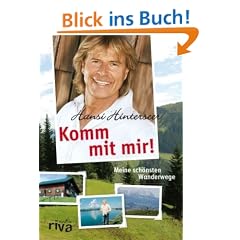 Komm mit mir!: Meine sch�nsten Wanderwege