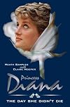 Princess Diana - The Day She Didn't Die