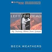 Left for Dead: My Journey Home from Everest | [Dr. Seaborn Beck Weathers, Stephen G. Michaud]