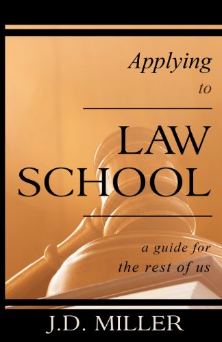 Applying to Law School: A Guide for the Rest of Us