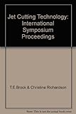First International Symposium on Jet Cutting Technology