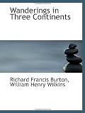 Wanderings in Three Continents