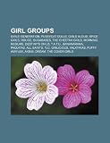 Girl groups: Girls' Generation, Pussycat Dolls, Girls Aloud, Spice Girls, Rouge, Sugababes, The Cheetah Girls, Morning Musume, Destiny's Child (Portuguese Edition)