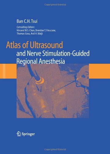 Atlas of Ultrasound- and Nerve Stimulation-Guided Regional Anesthesia