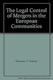 The legal control of mergers in the EC