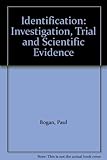 Identification : investigation, trial and scientific evidence